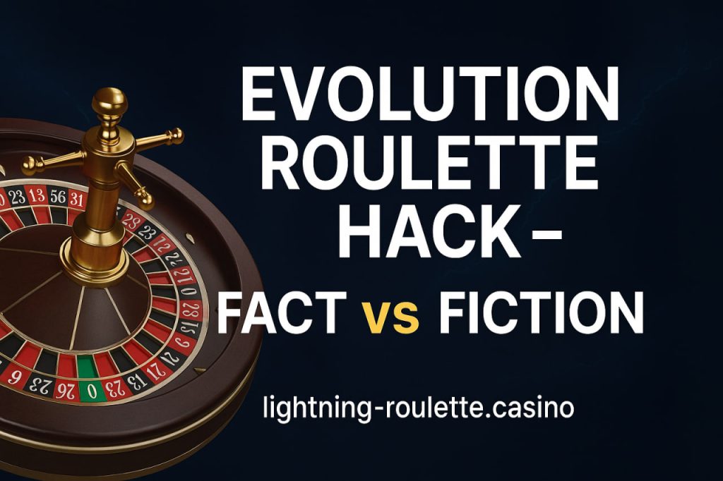 Evolution Roulette Hack – Fact vs Fiction