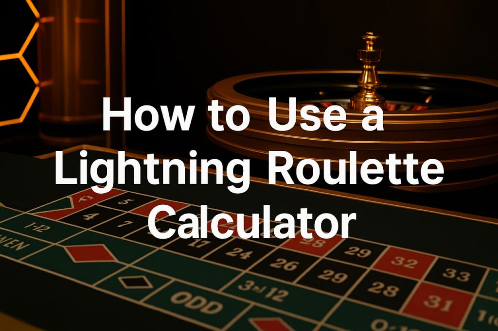 How to Use a Lightning Roulette Calculator
